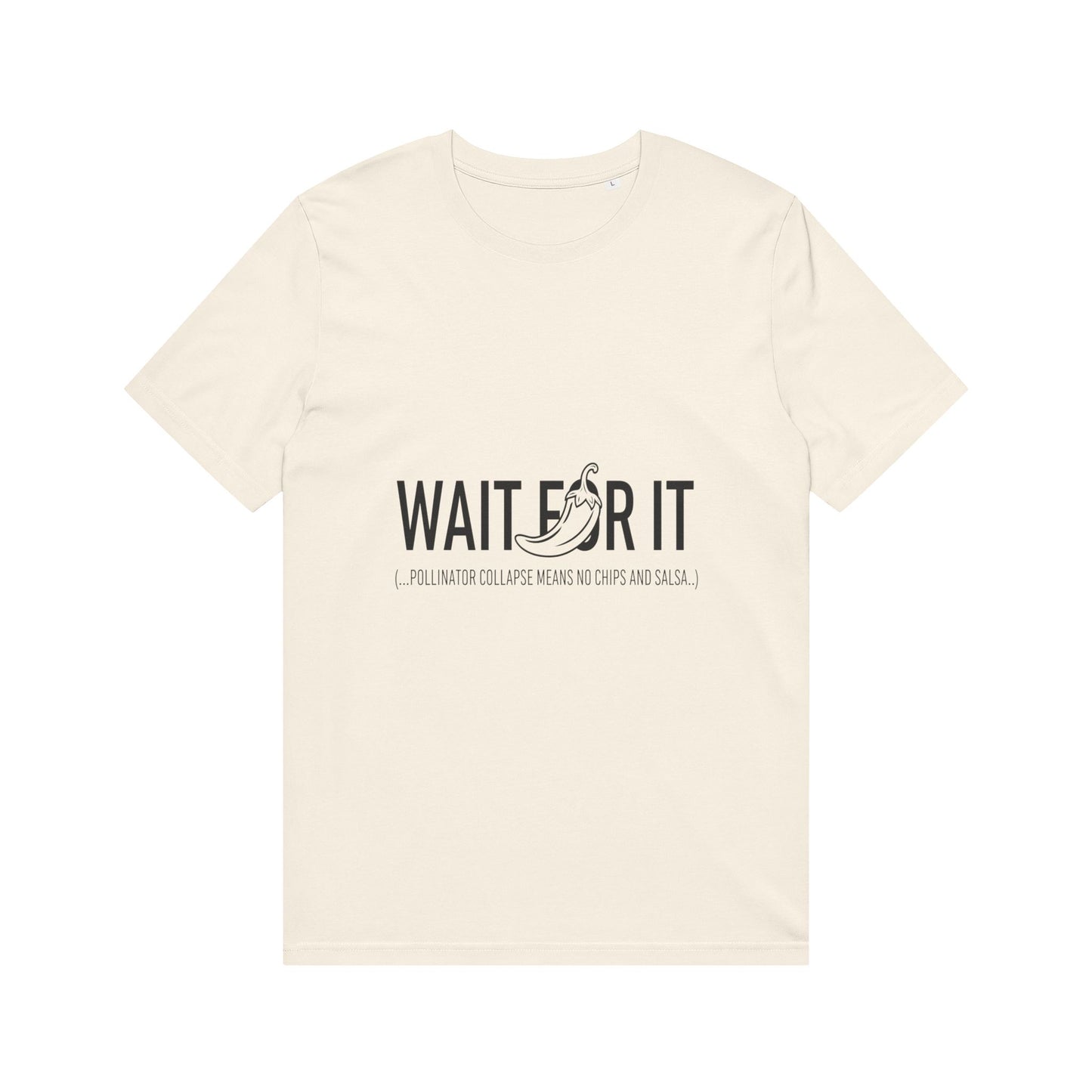 Wait For It T-Shirt — Save the Bees Sarcasm Funny Tee