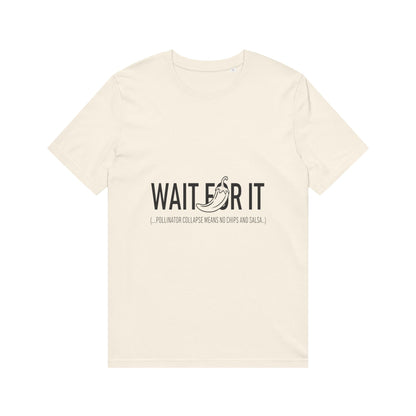 Wait For It T-Shirt — Save the Bees Sarcasm Funny Tee