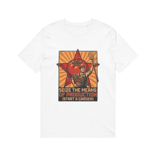 Seize the Means of Production Gardening T-Shirt