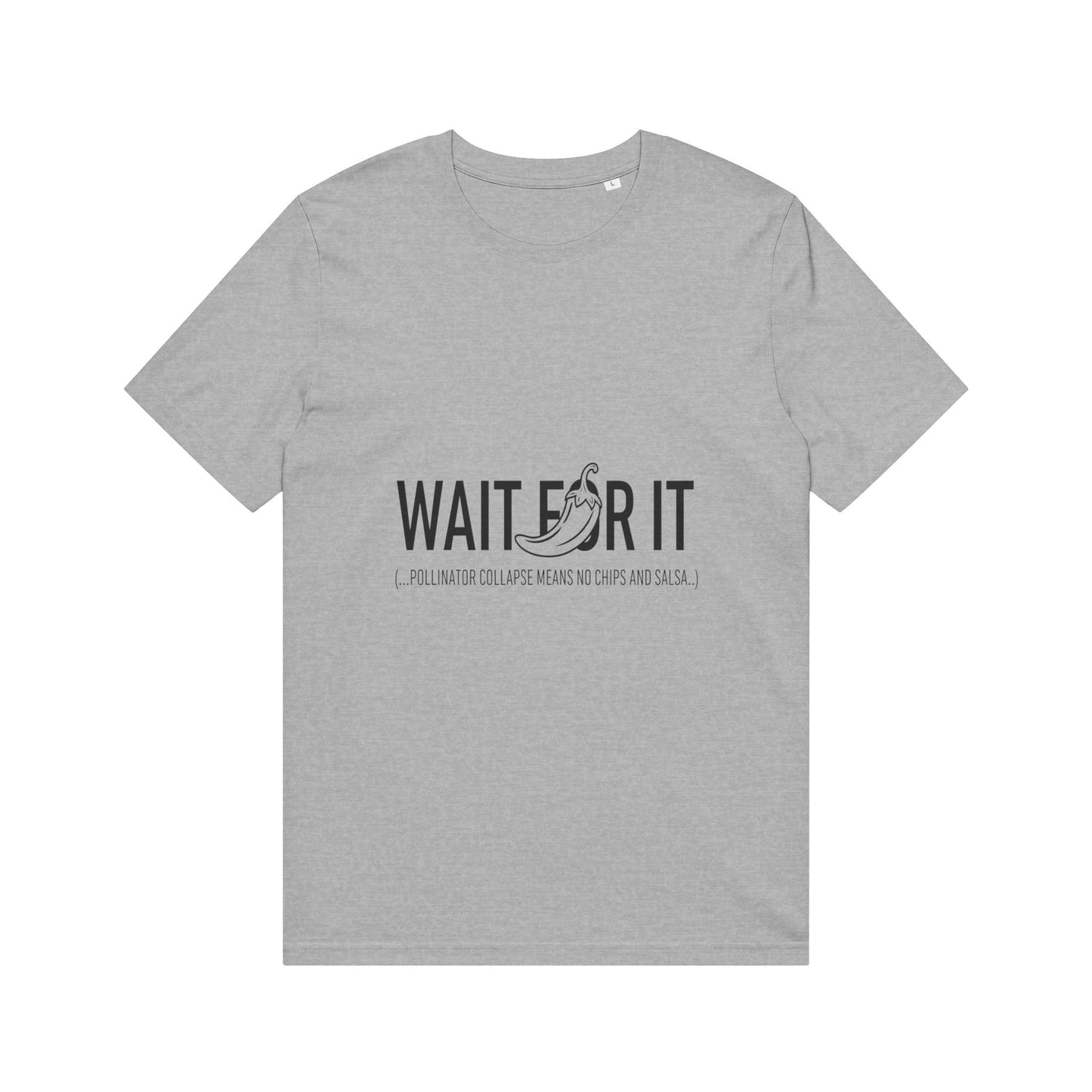 Wait For It T-Shirt — Save the Bees Sarcasm Funny Tee