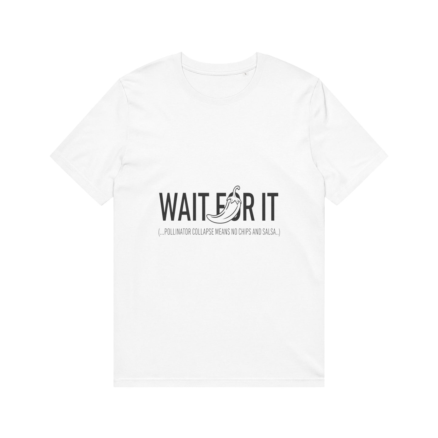 Wait For It T-Shirt — Save the Bees Sarcasm Funny Tee